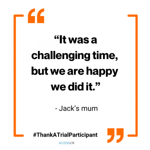 Quote in black text, with orange quote marks: "It was a challenging time, but we are happy we did it" - Jack's mum.